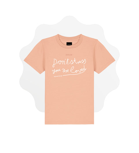 Kids T-Shirt "Don't stress. You are loved."