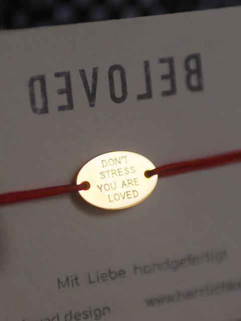 Armband: DON´T STRESS. YOU ARE LOVED.